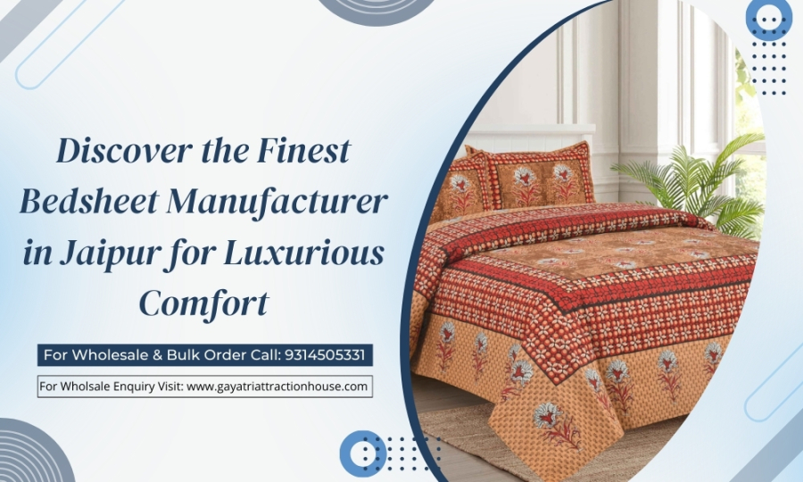  Discover the Finest Bedsheet Manufacturer in Jaipur for Luxurious Comfort